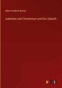 Produktbild: Judentum und Christentum und ihre Zukunft