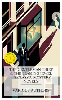 Produktbild: The Gentleman Thief & The Flaming Jewel - 3 Classic Mystery Novels