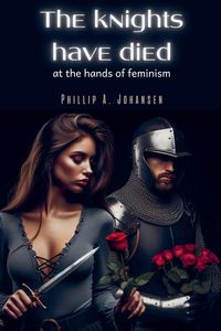 Produktbild: The Knights Have Died at the Hands of Feminism