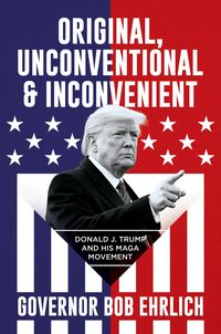 Produktbild: Original, Unconventional & Inconvenient: Donald J. Trump and His MAGA Movement