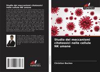Produktbild: Studio dei meccanismi citotossici nelle cellule NK umane