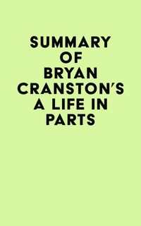 Bild vom Artikel Summary of Bryan Cranston's A Life in Parts vom Autor IRB Media