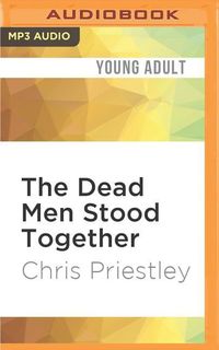 Bild vom Artikel The Dead Men Stood Together vom Autor Chris Priestley