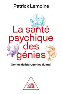 Produktbild: La sant&eacute; psychique des g&eacute;nies : g&eacute;nies du bien, g&eacute;nies du mal