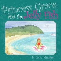Produktbild: Jane Moseley: Princess Grace & the Jellyfish