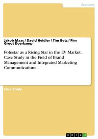 Produktbild: Polestar as a Rising Star in the EV Market. Case Study in the Field of Brand Management and Integrated Marketing Communications