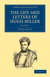 Produktbild: The Life and Letters of Hugh Miller - Volume 1