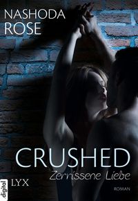 Bild vom Artikel Crushed - Zerrissene Liebe vom Autor Nashoda Rose