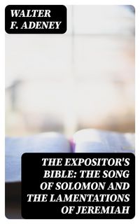 Produktbild: The Expositor's Bible: The Song of Solomon and the Lamentations of Jeremiah