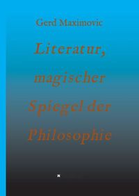 Produktbild: Literatur, magischer Spiegel der Philosophie