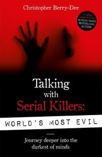Produktbild: Berry-Dee, C: Talking With Serial Killers: World's Most Evil