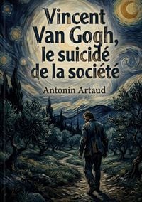 Produktbild: Vincent Van Gogh, le suicid&eacute; de la soci&eacute;t&eacute;