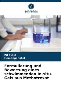 Produktbild: Formulierung und Bewertung eines schwimmenden In-situ-Gels aus Methotrexat