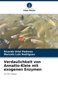 Produktbild: Verdaulichkeit von Annatto-Kleie mit exogenen Enzymen