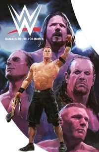 Produktbild: WWE Comics: Damals. Heute. F&uuml;r Immer.