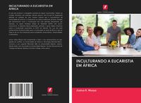 Produktbild: Inculturando a Eucaristia Em &Aacute;frica