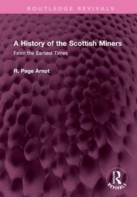 Produktbild: Arnot, R: A History of the Scottish Miners