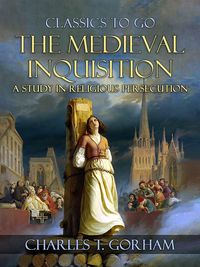 Produktbild: The Medievel Inquisition A Study in Religious Persecution