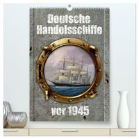 Produktbild: Deutsche Handelsschiffe vor 1945 (hochwertiger Premium Wandkalender 2027 DIN A2 hoch), Kunstdruck in Hochglanz