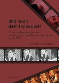 Bild vom Artikel Und nach dem Holocaust? vom Autor Lea Wohl Haselberg