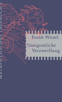Bild vom Artikel Uneigentliche Verzweiflung vom Autor Frank Witzel