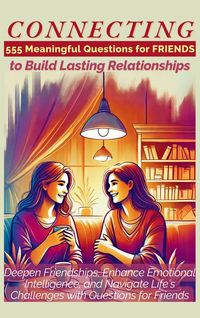 Produktbild: CONNECTING 555 Meaningful Questions for Friends to Build Lasting Relationships