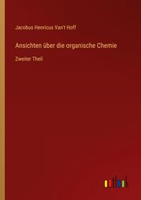 Produktbild: Ansichten &uuml;ber die organische Chemie