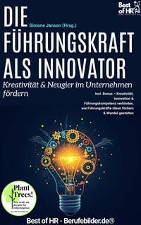 Produktbild: Die F&uuml;hrungskraft als Innovator - Kreativit&auml;t & Neugier im Unternehmen f&ouml;rdern