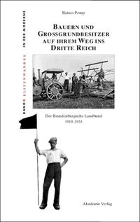 Bild vom Artikel Bauern und Großgrundbesitzer auf ihrem Weg ins Dritte Reich vom Autor Rainer Pomp