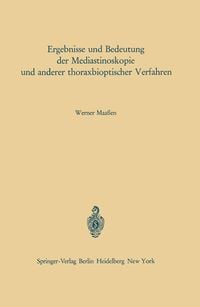 Produktbild: Ergebnisse und Bedeutung der Mediastinoskopie und anderer thoraxbioptischer Verfahren