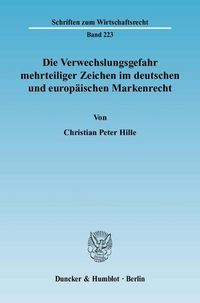 Produktbild: Die Verwechslungsgefahr mehrteiliger Zeichen im deutschen und europ&auml;ischen Markenrecht.