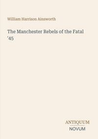 Produktbild: The Manchester Rebels of the Fatal '45