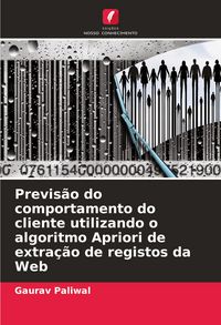 Produktbild: Previs&atilde;o do comportamento do cliente utilizando o algoritmo Apriori de extra&ccedil;&atilde;o de registos da Web