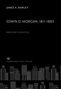 Produktbild: Edwin D. Morgan 1811-1883