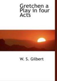 Produktbild: Gretchen a Play in Four Acts