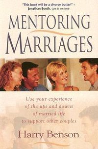 Produktbild: Mentoring Marriages: Use Your Experience of the Ups and Downs of Married Life to Support Other Couples