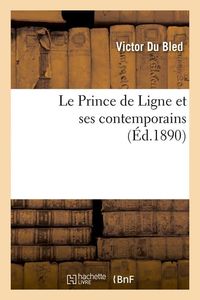 Produktbild: Le Prince de Ligne Et Ses Contemporains (&Eacute;d.1890)