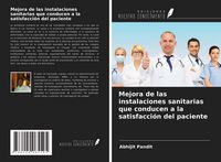 Produktbild: Mejora de las instalaciones sanitarias que conducen a la satisfacci&oacute;n del paciente