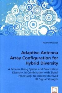 Produktbild: MacLeod, H: Adaptive Antenna Array Configuration for Hybrid