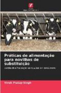 Produktbild: Pr&aacute;ticas de alimenta&ccedil;&atilde;o para novilhas de substitui&ccedil;&atilde;o