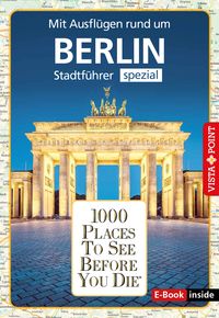 Produktbild: Reisef&uuml;hrer Berlin. Stadtf&uuml;hrer inklusive Ebook. Ausflugsziele, Sehensw&uuml;rdigkeiten, Restaurant & Hotels uvm.