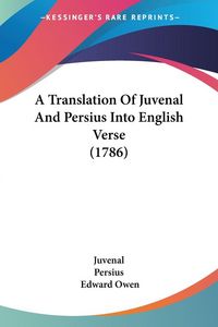 Produktbild: A Translation Of Juvenal And Persius Into English Verse (1786)