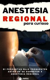 Produktbild: Anestesia regional para curiosos - 91 perguntas frequentes antes de se submeter &agrave; anestesia regional