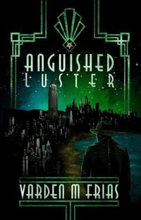 Produktbild: Anguished Luster (The Caldera's Vice Trilogy, #2)