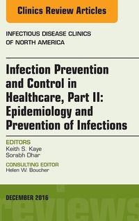 Produktbild: Infection Prevention and Control in Healthcare, Part II: Epidemiology and Prevention of Infections, An Issue of Infectious Disease Clinics of North Am