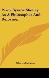 Produktbild: Percy Bysshe Shelley As A Philosopher And Reformer