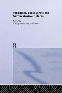 Produktbild: Politicians, Bureaucrats and Administrative Reform