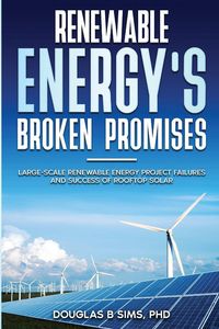 Produktbild: Renewable Energy's Broken Promises