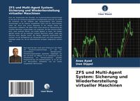 Produktbild: ZFS und Multi-Agent System: Sicherung und Wiederherstellung virtueller Maschinen