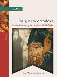 Produktbild: Una guerra ortodoxa: Rusia, Ucrania y la religi&oacute;n, 1988-2024